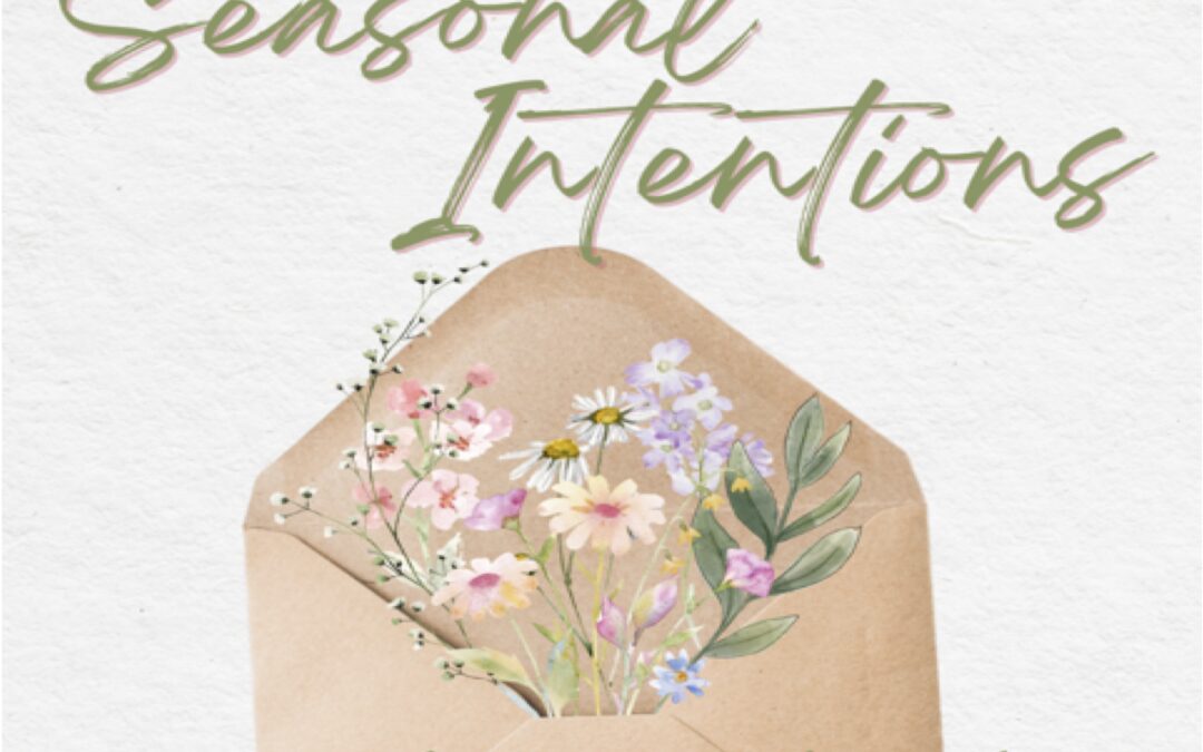 Seasonal Intentions: Spring Equinox