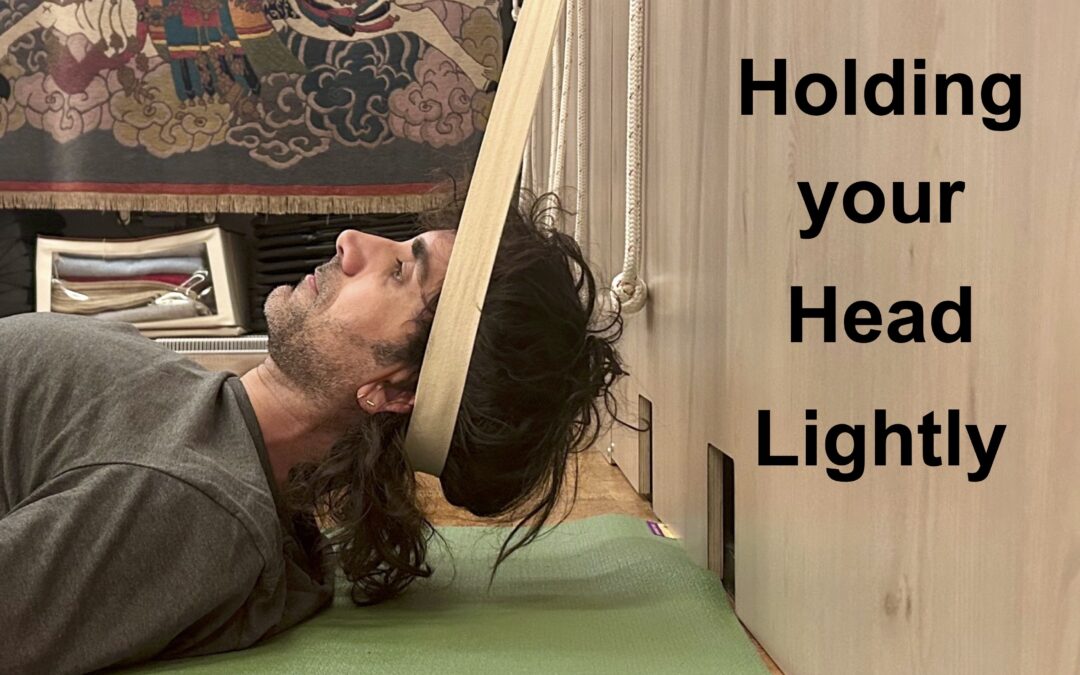 Holding your Head Lightly